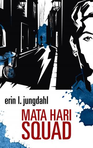 Cover of the book Mata Hari Squad by Marta Tandori
