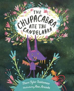 Cover of the book The Chupacabra Ate the Candelabra by Bonnie Bader