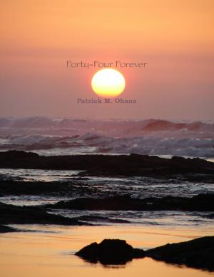 Cover of the book Forty-four Forever by Roberto Miguel Rodriguez