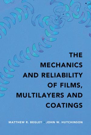 Book cover of The Mechanics and Reliability of Films, Multilayers and Coatings
