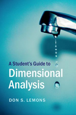 Cover of the book A Student's Guide to Dimensional Analysis by Bikas K. Chakrabarti, Anirban Chakraborti, Satya R. Chakravarty, Arnab Chatterjee
