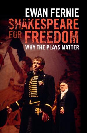 Cover of the book Shakespeare for Freedom by Onora O'Neill