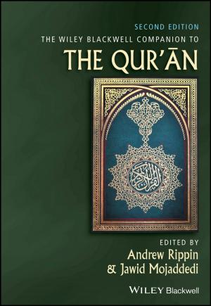 Cover of the book The Wiley Blackwell Companion to the Qur'an by Anthony Pusey, Julia Brooks, Annabel Jenks