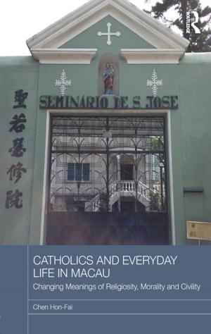 Cover of the book Catholics and Everyday Life in Macau by Noriko Yokoi