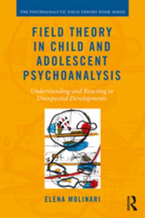 Cover of the book Field Theory in Child and Adolescent Psychoanalysis by Michele Lockhart