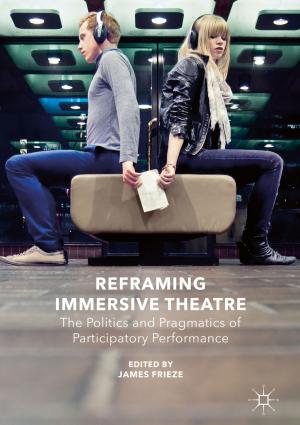 Cover of the book Reframing Immersive Theatre by S. Kyaga