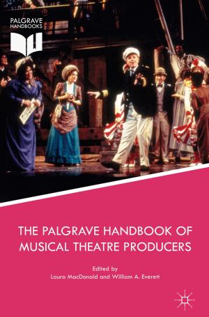 Cover of the book The Palgrave Handbook of Musical Theatre Producers by B. Slonecker
