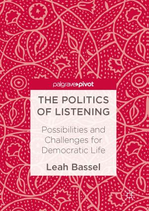 Cover of the book The Politics of Listening by Sarah O'Shea, Josephine May, Cathy Stone, Janine Delahunty