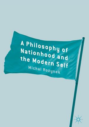 Cover of the book A Philosophy of Nationhood and the Modern Self by L. Kontler