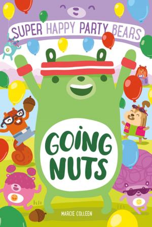 Book cover of Super Happy Party Bears: Going Nuts
