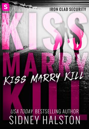 Cover of the book Kiss Marry Kill by William McCants