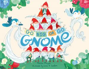 Cover of the book Go BIG or Go Gnome! by 石麗蓉