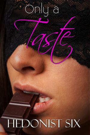 Cover of the book Only a Taste by L. Moone, Chloe Thurlow, Emily Tilton, KM Dylan, M.J. Carey, Molly Synthia, Secret Narrative