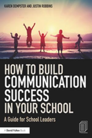 Cover of the book How to Build Communication Success in Your School by Peter Shapely
