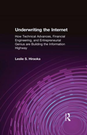Cover of the book Underwriting the Internet: How Technical Advances, Financial Engineering, and Entrepreneurial Genius are Building the Information Highway by Mickey C. Smith Ph.D.