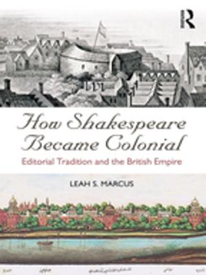 Cover of the book How Shakespeare Became Colonial by Tom Porter