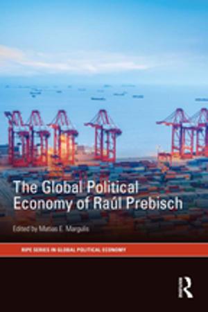 Cover of the book The Global Political Economy of Raúl Prebisch by Sokratis M. Koniordos