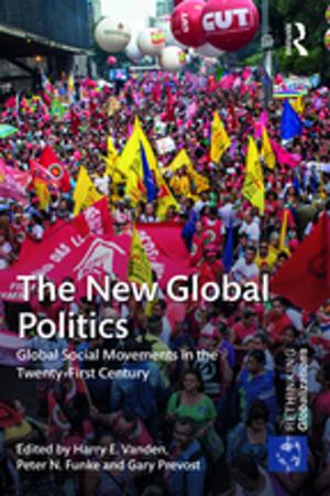 Cover of the book The New Global Politics by Bidyut Chakrabarty