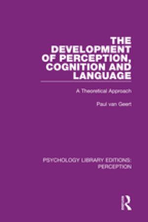 Cover of the book The Development of Perception, Cognition and Language by 