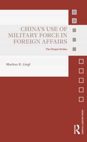 Cover of the book China’s Use of Military Force in Foreign Affairs by 