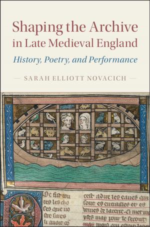 Cover of the book Shaping the Archive in Late Medieval England by Jessica C. Teets