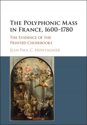 Cover of the book The Polyphonic Mass in France, 1600–1780 by Kyunghun Jung, Russell M. Mersereau
