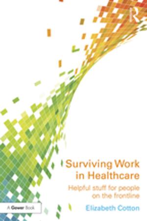 Cover of the book Surviving Work in Healthcare by D. Roy Davies, Gerald Matthews, Rob B. Stammers, Steve J. Westerman