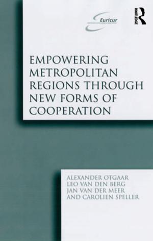 Cover of the book Empowering Metropolitan Regions Through New Forms of Cooperation by Manas Chatterji