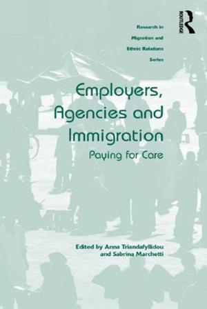 Cover of the book Employers, Agencies and Immigration by Michael Helge Ronnestad, Thomas Skovholt