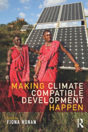 Cover of the book Making Climate Compatible Development Happen by Justin J. W. Powell