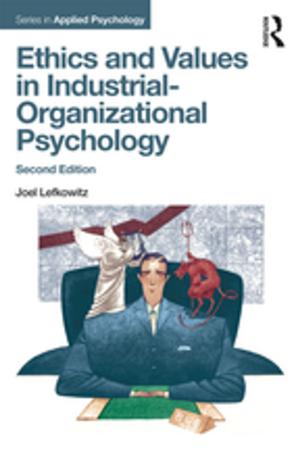Cover of the book Ethics and Values in Industrial-Organizational Psychology by Janet Tod, Mike Blamires, Francis Castle