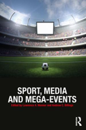 Cover of the book Sport, Media and Mega-Events by S.W. Creigh, Eric Wyn Evans