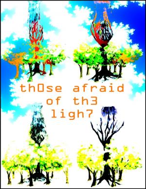 Cover of the book Those Afraid of the Light by Dr S.P. Bhagat
