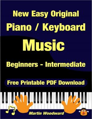 Book cover of New Easy Original Piano / Keyboard Music - Beginners - Intermediate (2nd Edition)