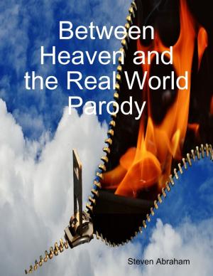 Cover of the book Between Heaven and the Real World Parody by Beth Winegarner