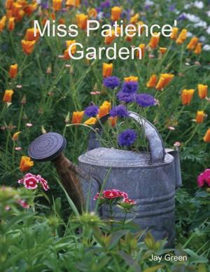 Cover of the book Miss Patience' Garden by Allen Ashley and Andrew Hook