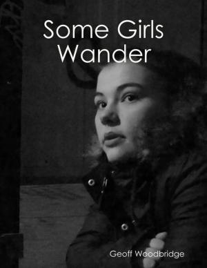 Cover of the book Some Girls Wander by Godfrey Higgins
