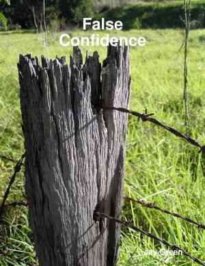 Cover of the book False Confidence by Bob Oros