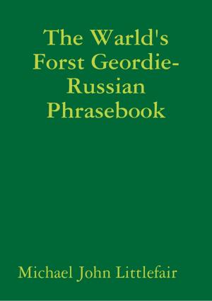 Book cover of The Warld's Forst Geordie - Russian Phrasebook