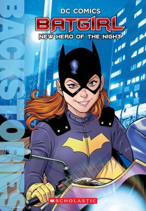 Cover of the book Batgirl: New Hero of the Night (Backstories) by Maggie Stiefvater