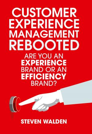 Cover of the book Customer Experience Management Rebooted by David De Cremer, Madan Pillutla