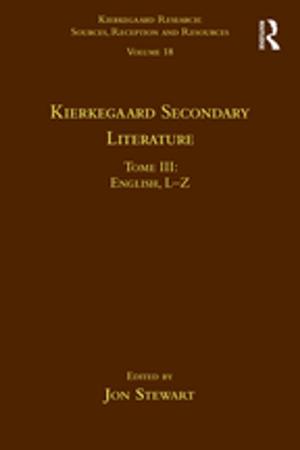 Cover of the book Volume 18, Tome III: Kierkegaard Secondary Literature by 