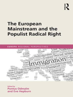 Cover of the book The European Mainstream and the Populist Radical Right by Alyson Brown, David Barrett