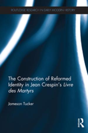 Cover of the book The Construction of Reformed Identity in Jean Crespin's Livre des Martyrs by Jean-Michel Besnier