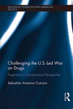 Cover of the book Challenging the U.S.-Led War on Drugs by Ellen Cole, Esther D Rothblum, Ruth R Thone