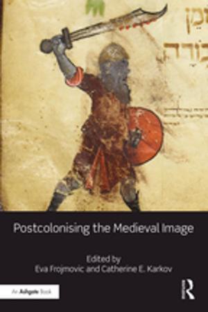 Cover of the book Postcolonising the Medieval Image by Nobuo K. Shimahara