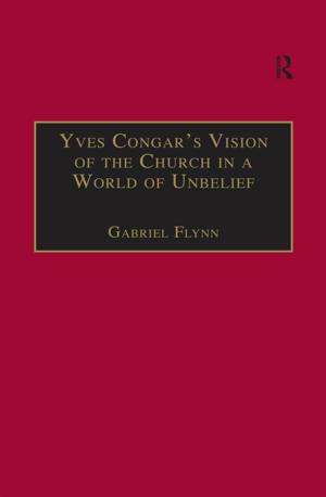 Cover of the book Yves Congar's Vision of the Church in a World of Unbelief by Irene Levin
