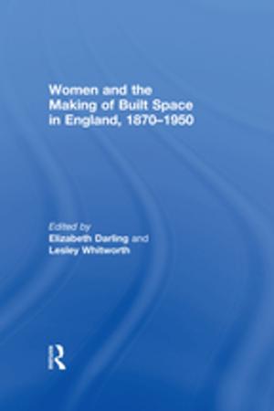 Cover of the book Women and the Making of Built Space in England, 1870–1950 by Hedges