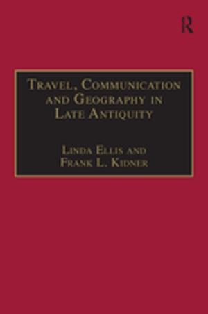 Cover of the book Travel, Communication and Geography in Late Antiquity by Michael Carley, Ian Christie