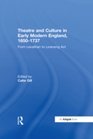 Cover of the book Theatre and Culture in Early Modern England, 1650-1737 by Kenneth G Walton, David Orme-Johnson, Rachel S Goodman